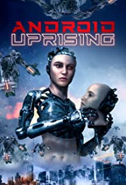 ดูหนังออนไลน์ฟรี Android Uprising (2020) แอนดรอย อัพไรซิ่ง