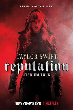 ดูหนังออนไลน์ฟรี Taylor Swift-Reputation Stadium Tour (2018) เทย์เลอร์สวิฟตส์เรพิวเทชันสเตเดียมทัวร์ (ซับไทย)